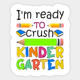 I'm ready to crush kindergarten Sticker